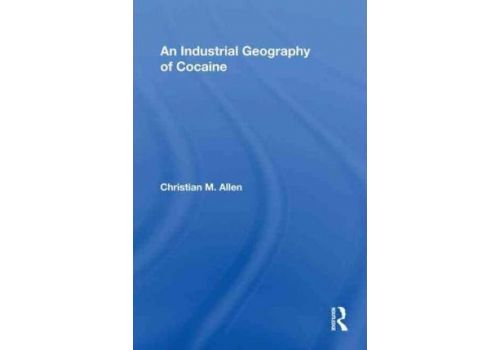 An Industrial Geography of Cocaine