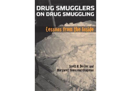 Drug Smugglers on Drug Smuggling : Lessons from the Inside