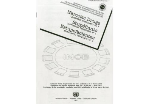 Narcotic Drugs : Estimated World Requirements for 2011, Quarterly Supplement No.1